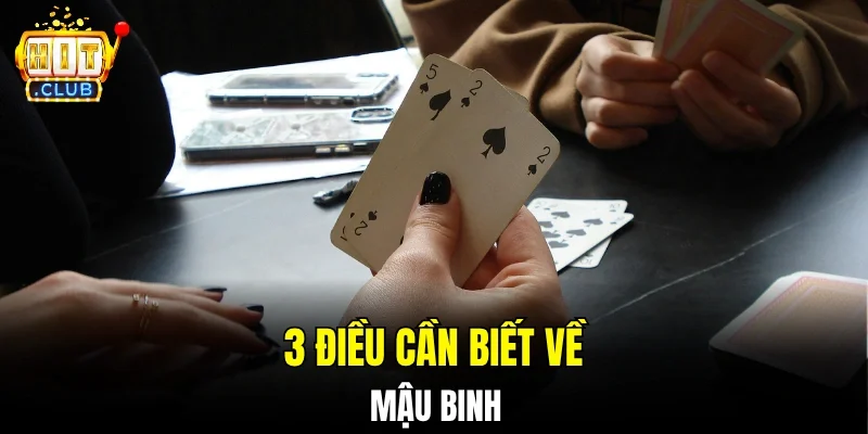 3 điều cần biết về Mậu Binh