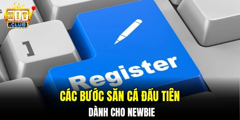 Các bước săn cá đầu tiên dành cho newbie