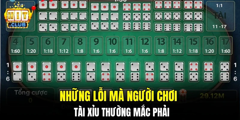 Những lỗi mà người chơi tài xỉu thường mắc phải